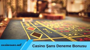 Casino Şans Deneme Bonusu