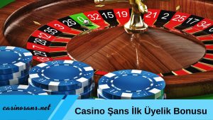 Casino Şans İlk Üyelik Bonusu