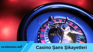 Casino Şans Şikayetleri